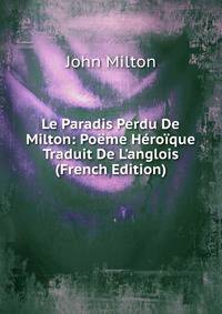 Le Paradis Perdu De Milton: Po?me H?ro?que Traduit De L'anglois (French Edition)