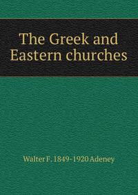 The Greek and Eastern churches