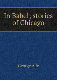 In Babel; stories of Chicago