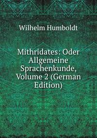 Mithridates: Oder Allgemeine Sprachenkunde, Volume 2 (German Edition)