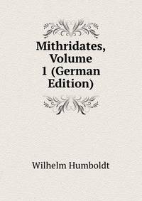 Mithridates, Volume 1 (German Edition)