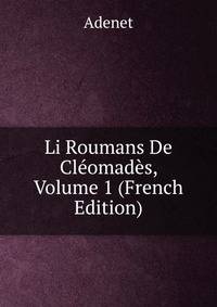 Li Roumans De Cleomades, Volume 1 (French Edition)