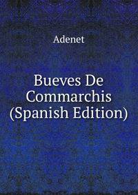 Bueves De Commarchis (Spanish Edition)