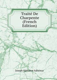 Traite De Charpente (French Edition)