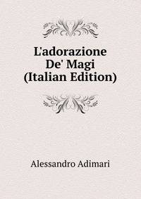 L'adorazione De' Magi (Italian Edition)