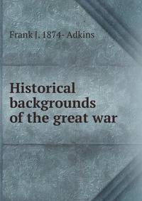 Historical backgrounds of the great war