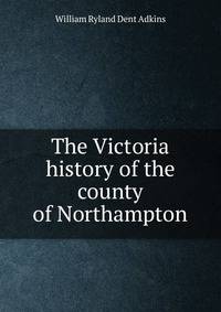 The Victoria history of the county of Northampton