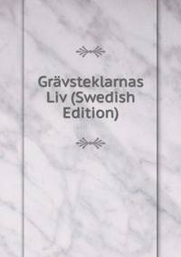 Gravsteklarnas Liv (Swedish Edition)