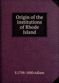 Origin of the institutions of Rhode Island