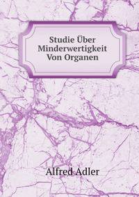 Studie Uber Minderwertigkeit Von Organen (German Edition)