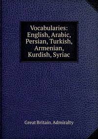 Vocabularies: English, Arabic, Persian, Turkish, Armenian, Kurdish, Syriac