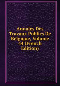 Annales Des Travaux Publics De Belgique, Volume 44 (French Edition)