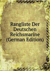 Rangliste Der Deutschen Reichsmarine (German Edition)