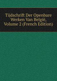 Tijdschrift Der Openbare Werken Van Belgie, Volume 2 (French Edition)