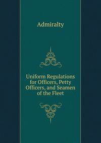 Uniform Regulations for Officers, Petty Officers, and Seamen of the Fleet