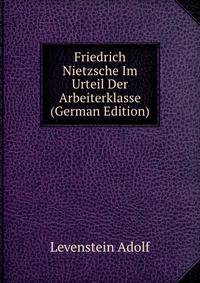 Friedrich Nietzsche Im Urteil Der Arbeiterklasse (German Edition)