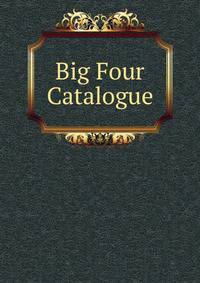 Big Four Catalogue.