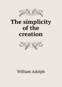 The simplicity of the creation