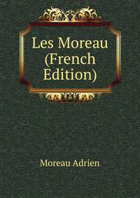 Les Moreau (French Edition)