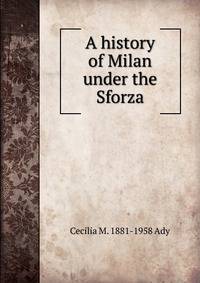 A history of Milan under the Sforza