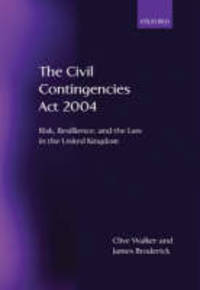 The Civil Contingencies Act: Risk, Resilience and Law in United Kingdom