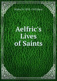 Aelfric's Lives of Saints