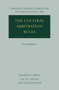 The UNCITRAL Arbitration Rules: A Commentary