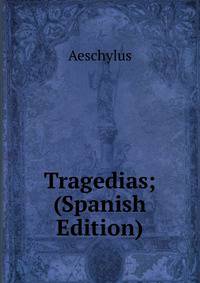 Tragedias; (Spanish Edition)
