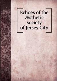 Echoes of the ?sthetic society of Jersey City