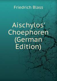 Aischylos' Choephoren (German Edition)