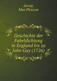 Geschichte Der Fabeldichtung in England Bis Zu John Gay (1726). (German Edition)