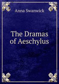 The Dramas of Aeschylus
