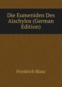Die Eumeniden Des Aischylos (German Edition)