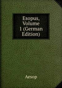 Esopus, Volume 1 (German Edition)