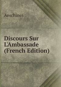 Discours Sur L'Ambassade (French Edition)
