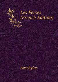 Les Perses (French Edition)