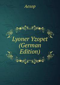 Lyoner Yzopet (German Edition)