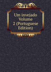 Um invejado Volume 2 (Portuguese Edition)