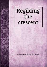 Regilding the crescent