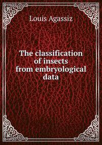 The classification of insects from embryological data
