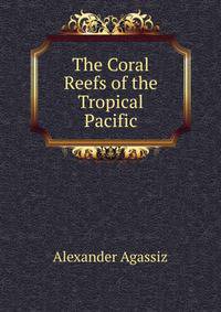 The Coral Reefs of the Tropical Pacific