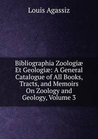 Bibliographia Zoologi? Et Geologi?: A General Catalogue of All Books, Tracts, and Memoirs On Zoology and Geology, Volume 3