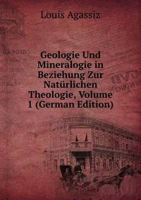Geologie Und Mineralogie in Beziehung Zur Naturlichen Theologie, Volume 1 (German Edition)