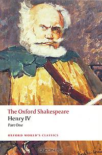 Henry IV, Part I: The Oxford Shakespeare Henry IV, Part I