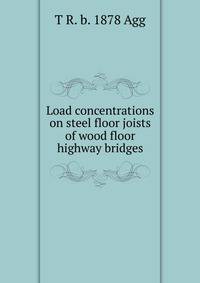Load concentrations on steel floor joists of wood floor highway bridges