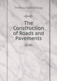 The Construction of Roads and Pavements