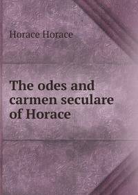 The odes and carmen seculare of Horace