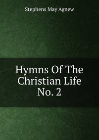 Hymns Of The Christian Life No. 2