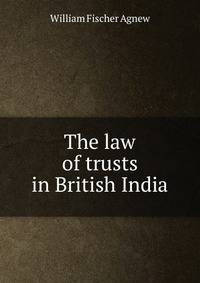 The law of trusts in British India