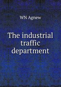 The industrial traffic department